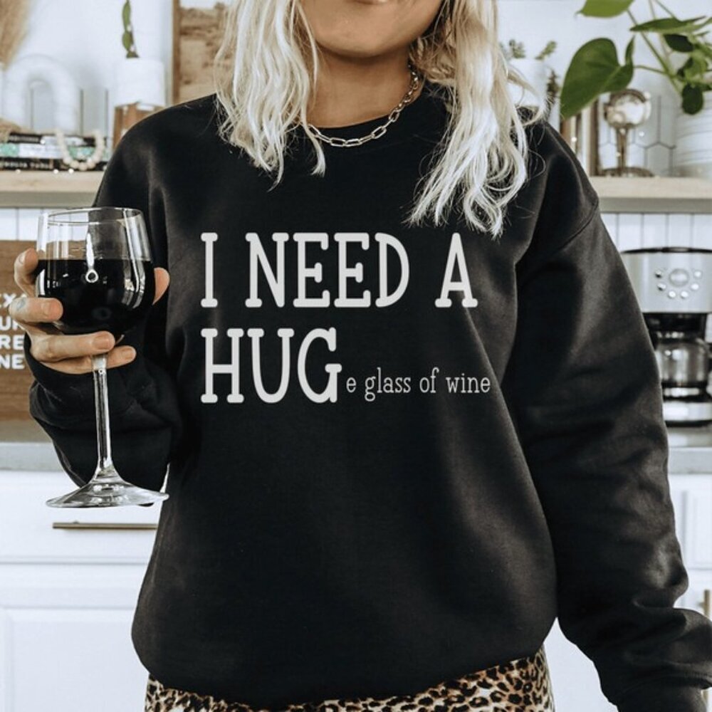 I Need A Huge Glass Of Wine Sweatshirt Funny Wine Lover Cozy Pullover 05